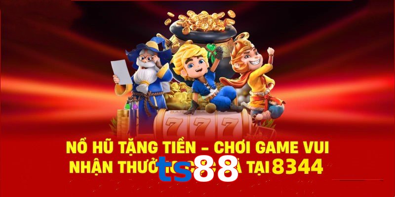 Tận hưởng sân chơi nổ hũ ts88 cùng phần quà cực hấp dẫn